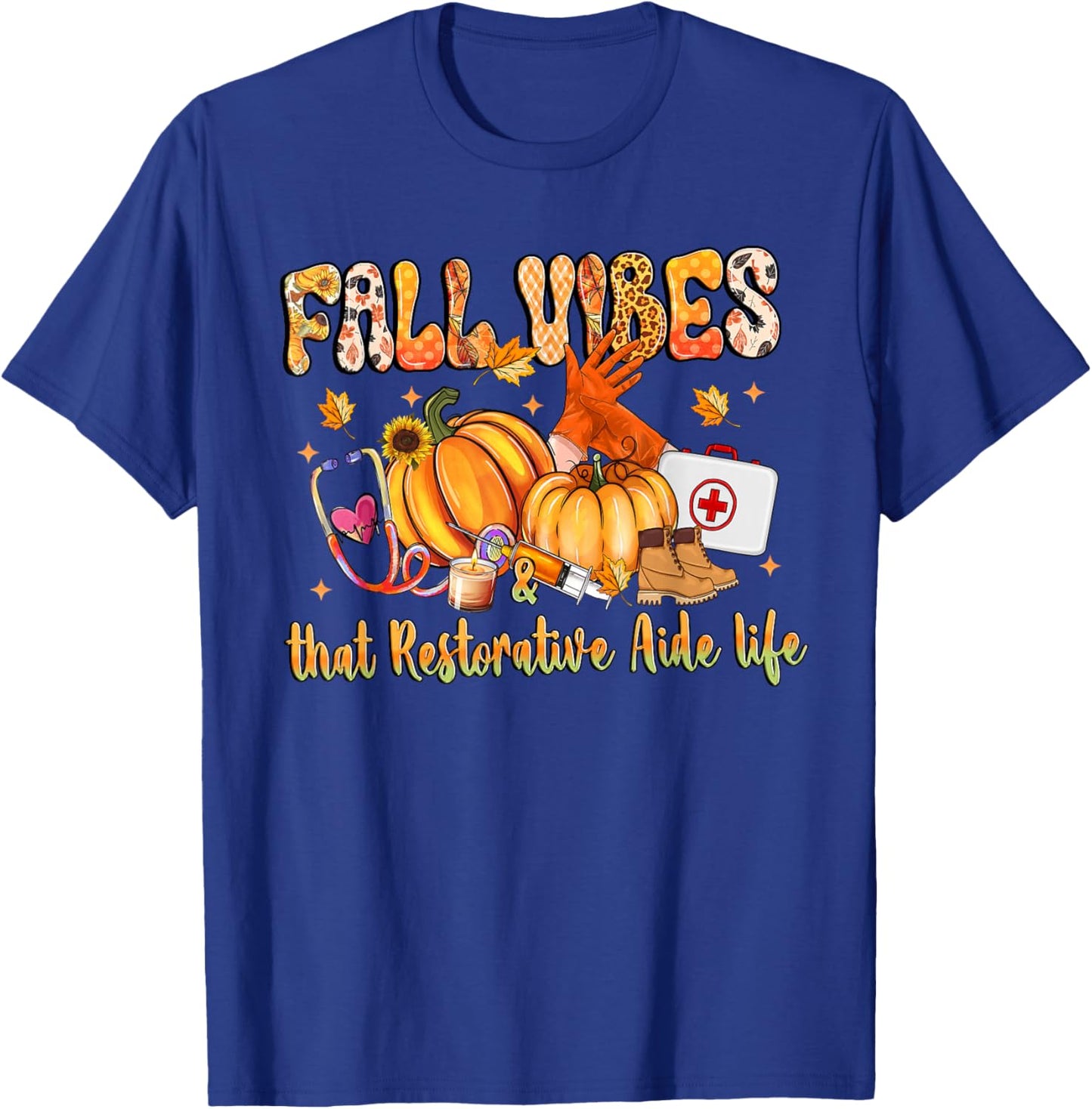Fall Vibes & That Restorative Aide Life Pumpkin Nurse T-Shirt - T-Shirt | Royal