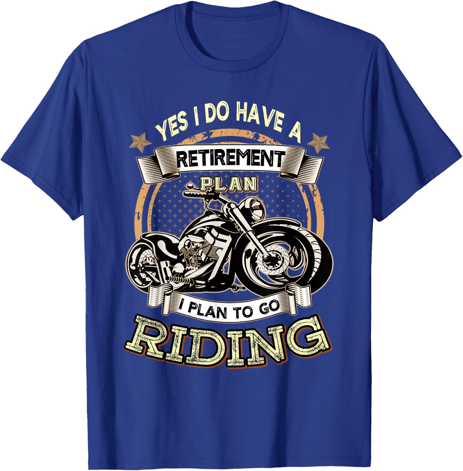 Retirement Plan To Go Riding Motorcycle Biker Riders T-Shirt - T-Shirt | Royal