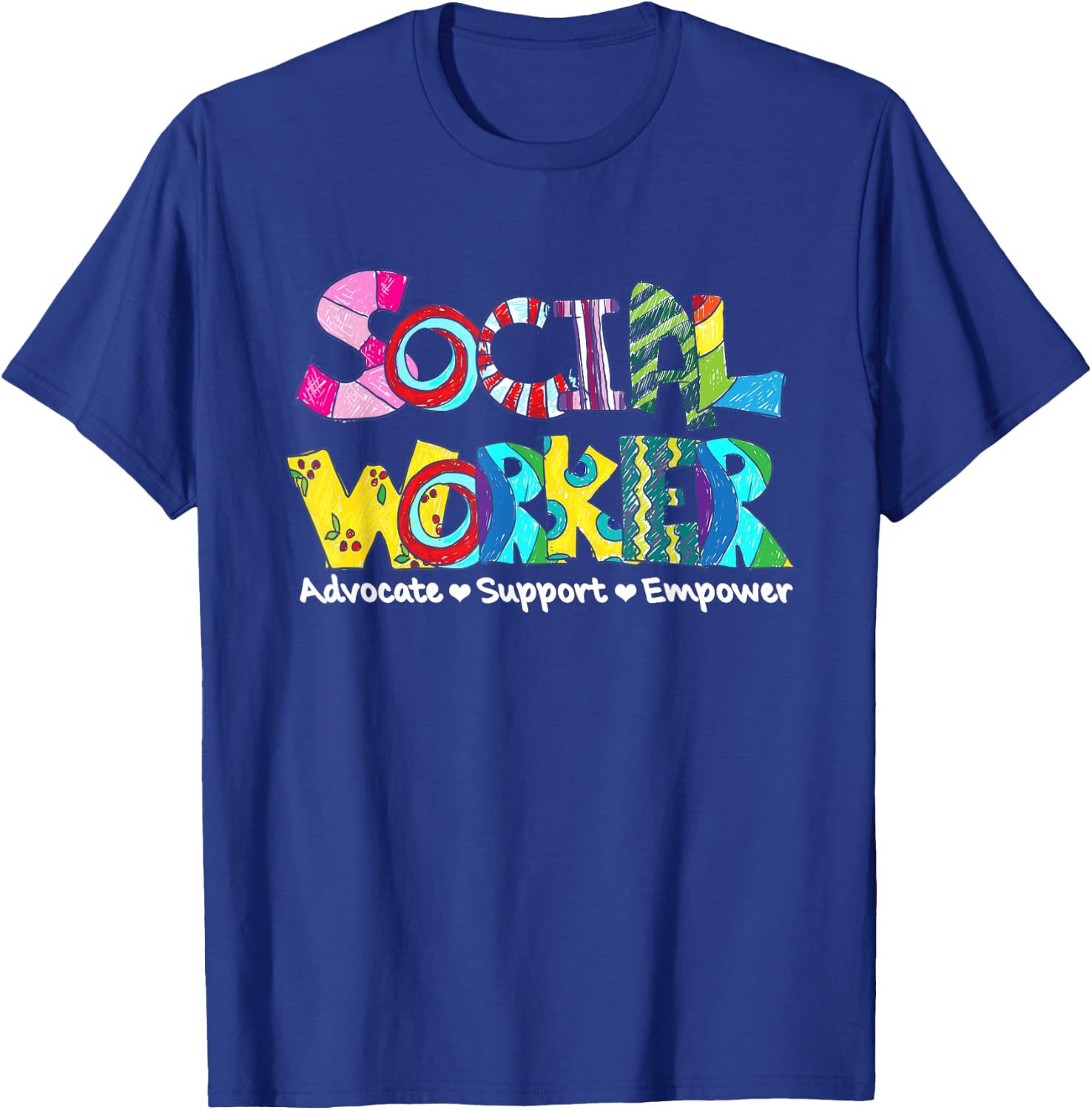 Advocate Support And Empower Social Worker Social Work Month T-Shirt - T-Shirt | Royal