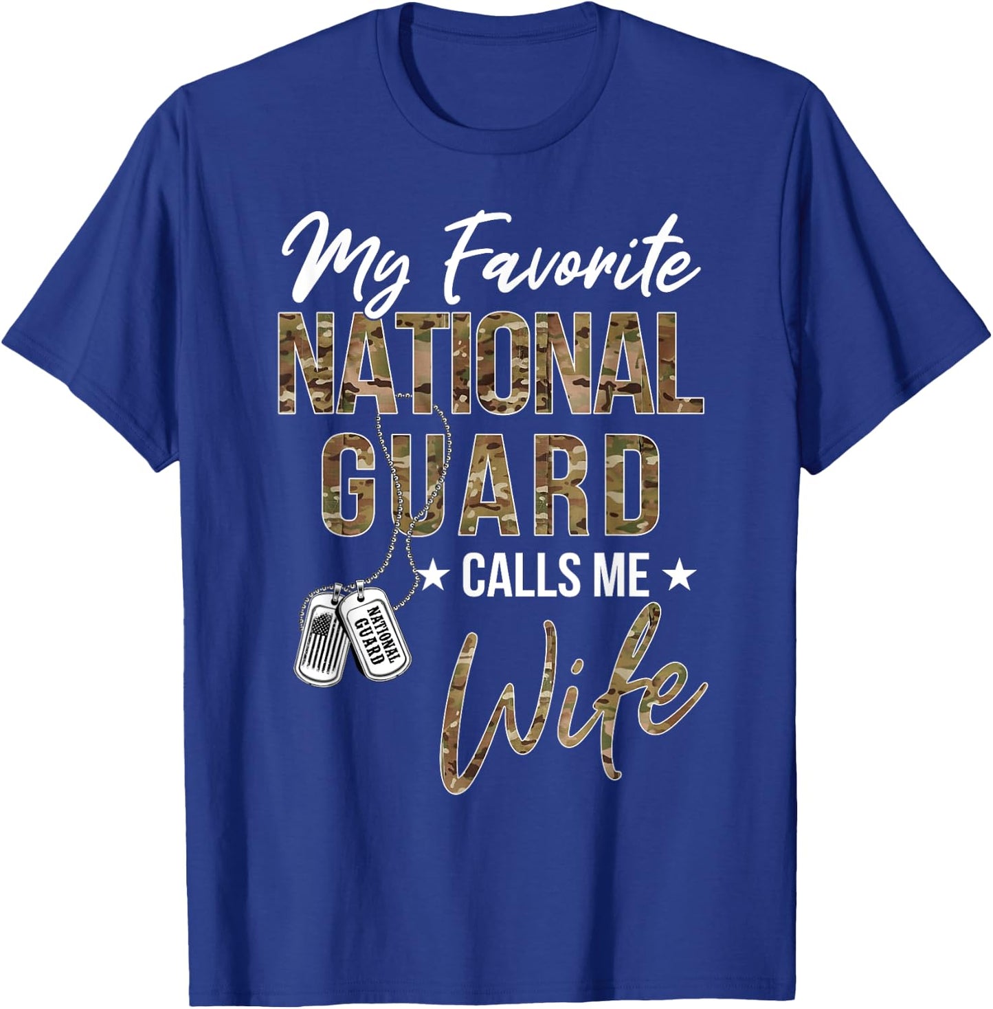 My Favorite National Guard Calls Me Wife Military Family T-Shirt - T-Shirt | Royal