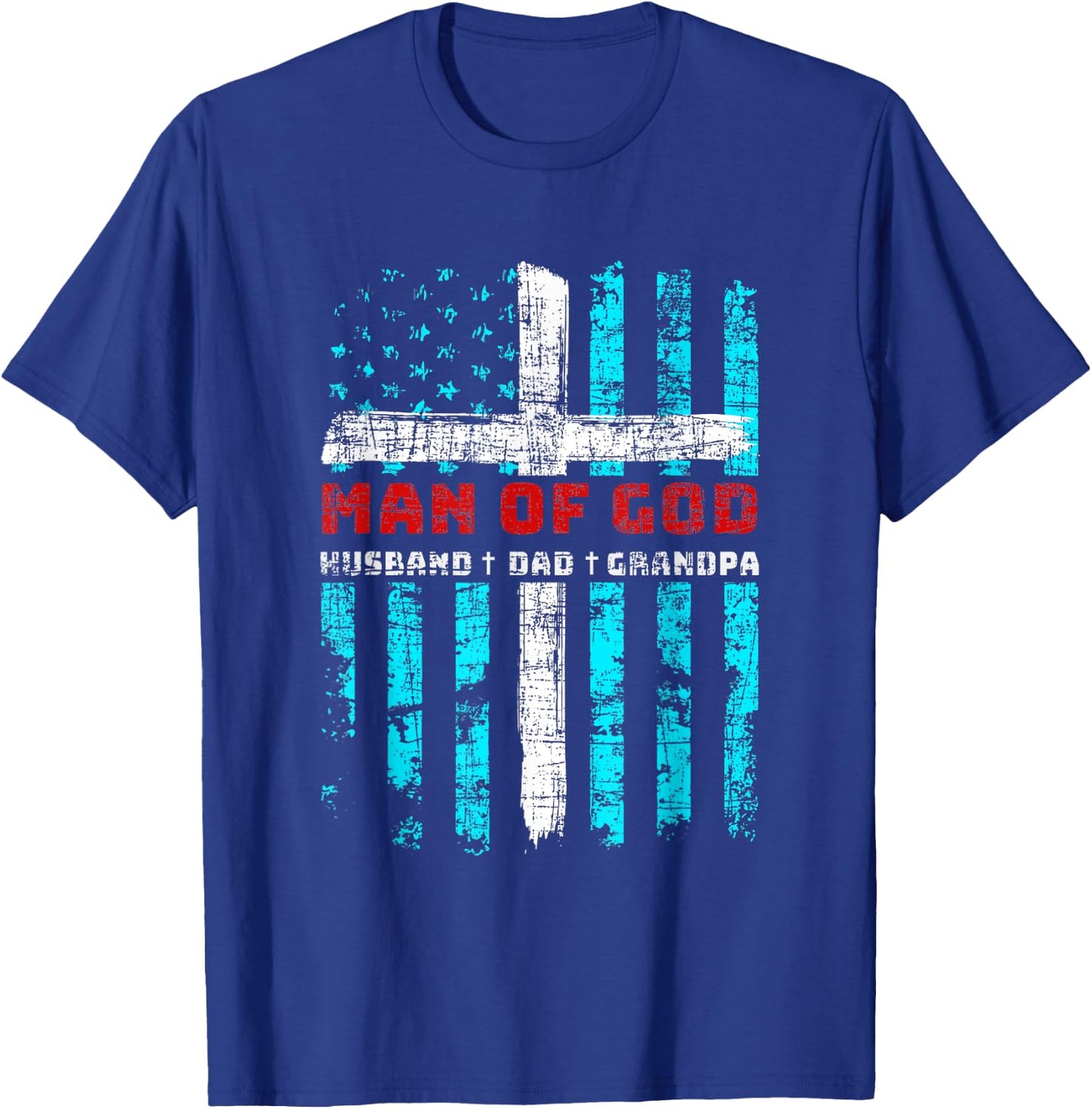 Man Of God Husband Dad Grandpa American Flag Christian Cross T-Shirt - T-Shirt | Royal