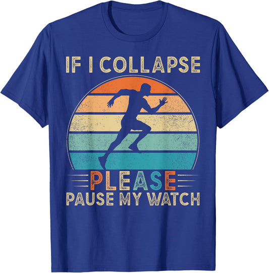 If I Collapse Please Pause My Watch Marathon Running T-Shirt - T-Shirt | Royal