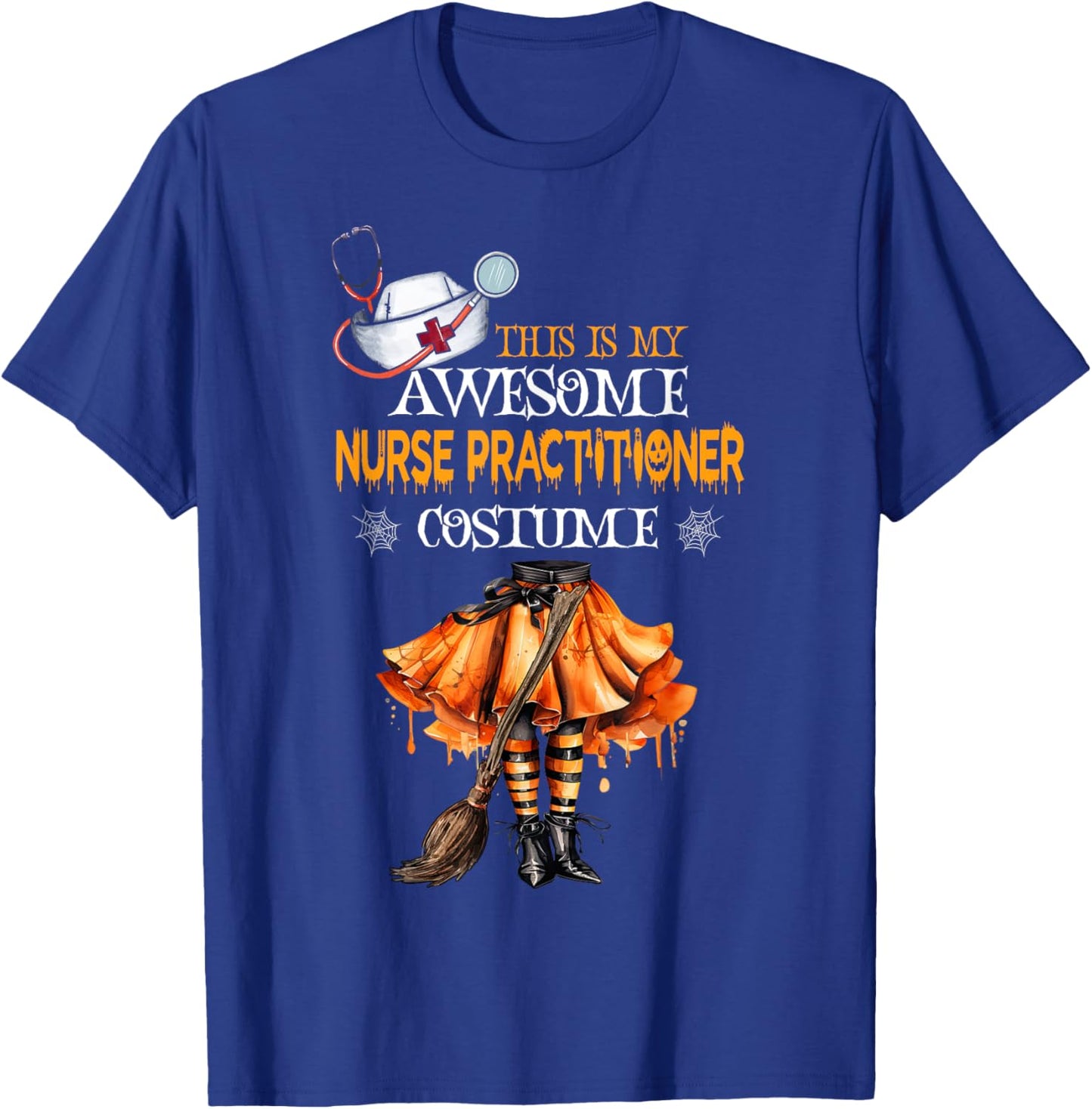 This is my Halloween Nurse Practitioner Costume NP Nurse T-Shirt - T-Shirt | Royal