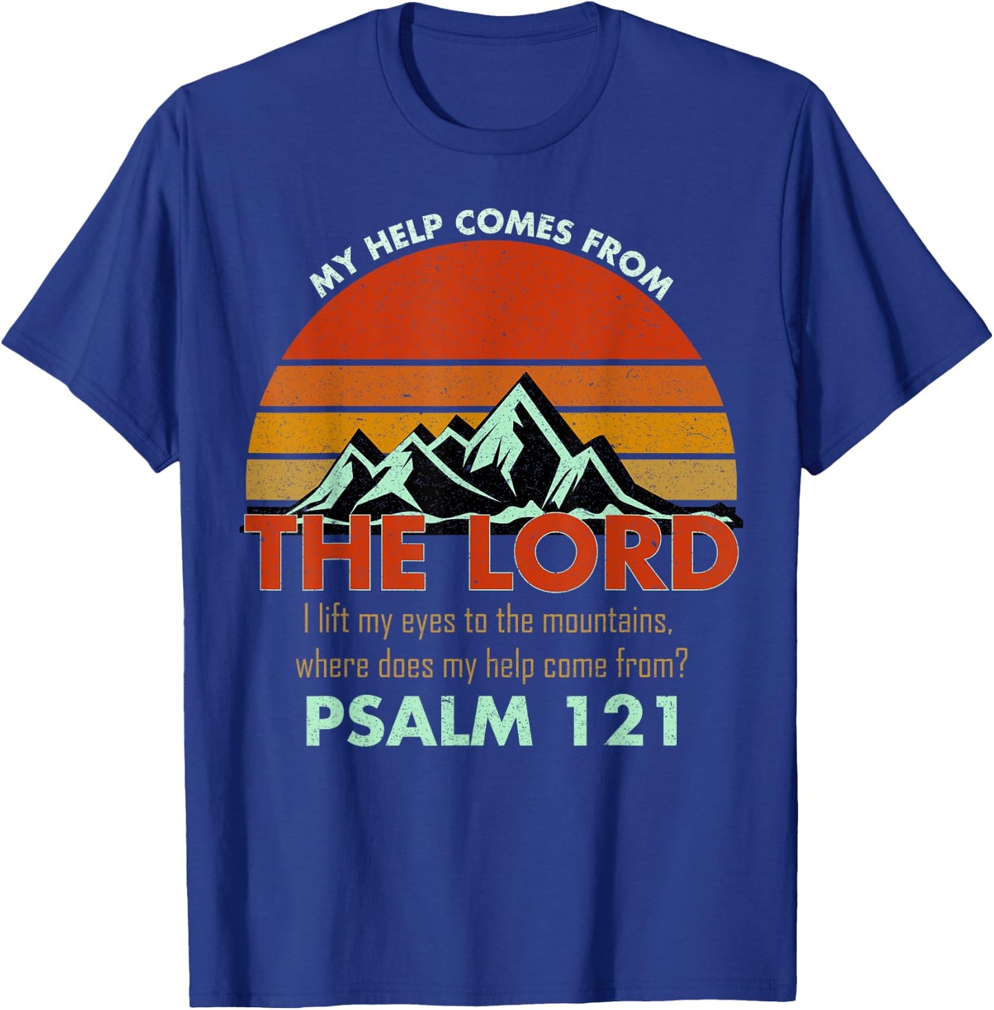 Psalm 121 My Help Comes From The Lord My Healer Shirt T-Shirt - T-Shirt | Royal