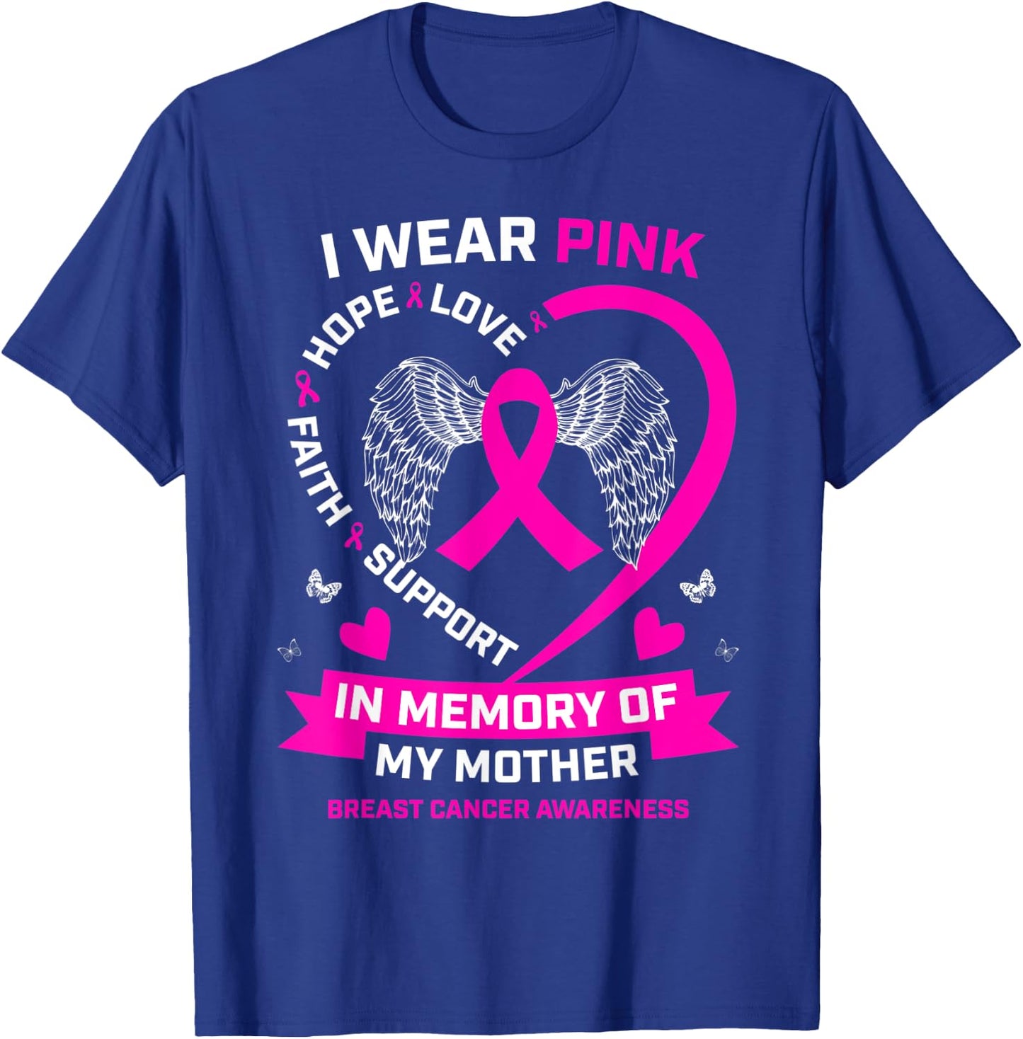 Wings Wear Pink In Memory Of My Mom Breast Cancer Awareness T-Shirt - T-Shirt | Royal