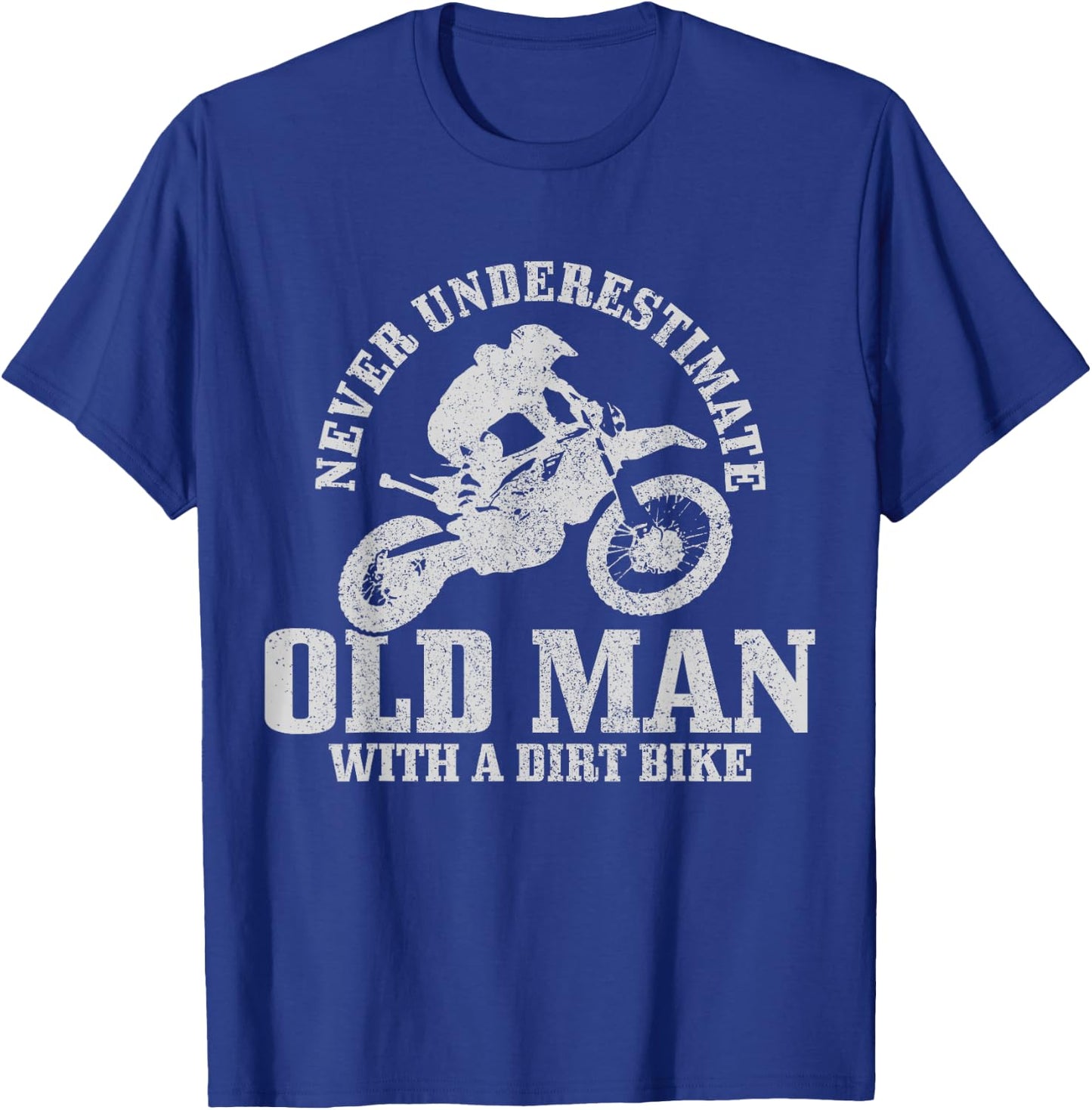 Never Underestimate An Old Man With A Dirt Bike Motocross T-Shirt - T-Shirt | Royal
