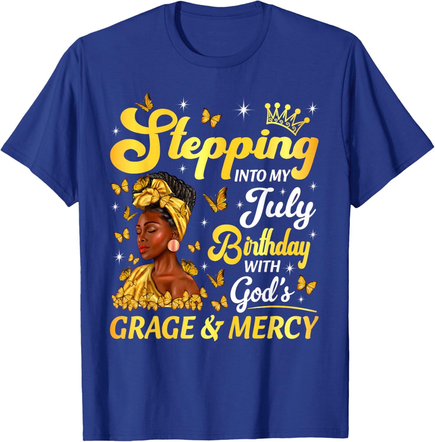 Stepping Into My July Birthday Afro Woman Religious Bday T-Shirt - T-Shirt | Royal