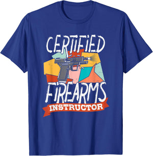 Certified Firearm Instructor Shirt for Gun and Weapon Lover T-Shirt - T-Shirt | Royal