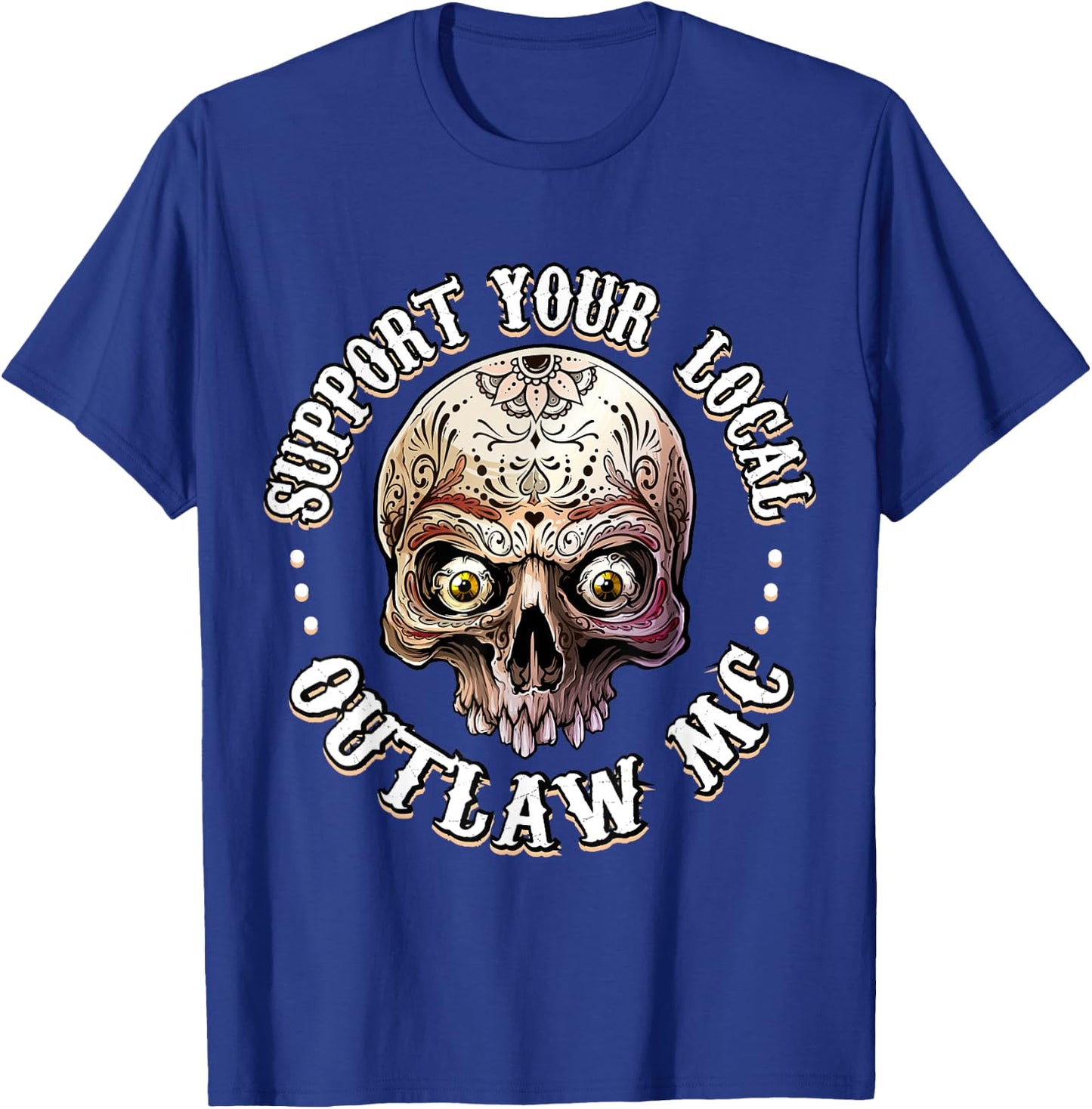 Support Your Local Outlaw 06 T-Shirt - T-Shirt | Royal