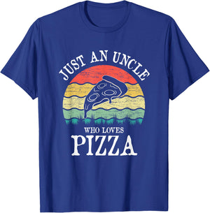 Just An Uncle Who Loves Pizza T-Shirt - T-Shirt | Royal