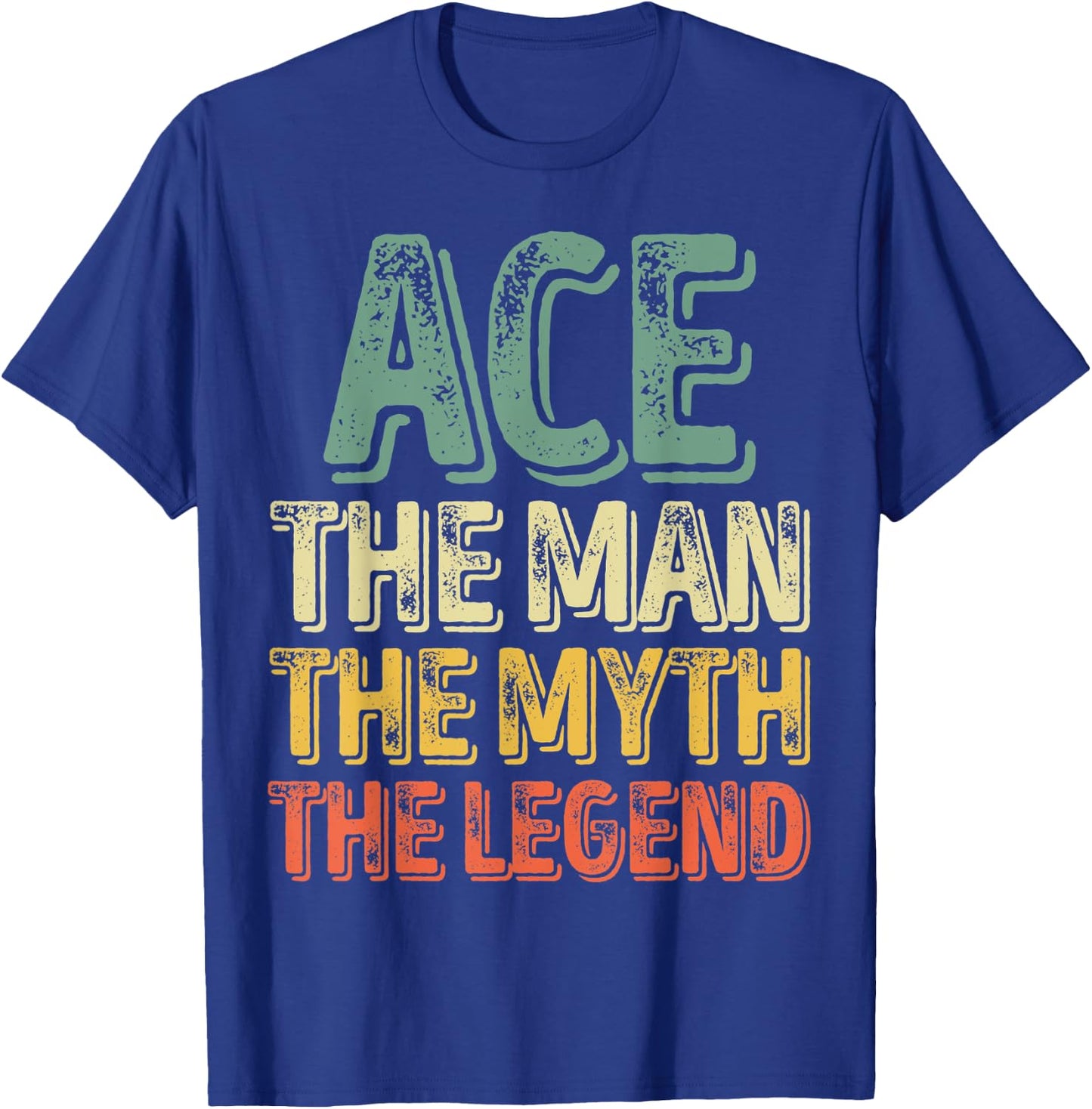 Ace The Man The Myth The Legend Shirt First Name Ace T-Shirt - T-Shirt | Royal