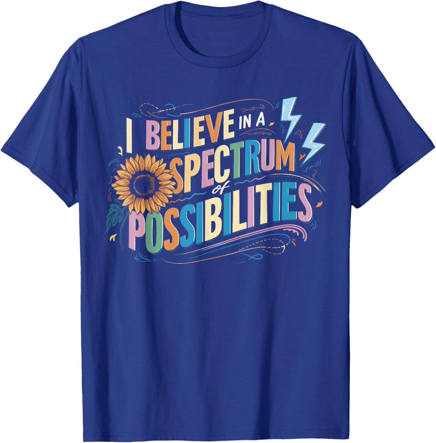 I Believe In A Spectrum Of Possibilities T-Shirt - T-Shirt | Royal