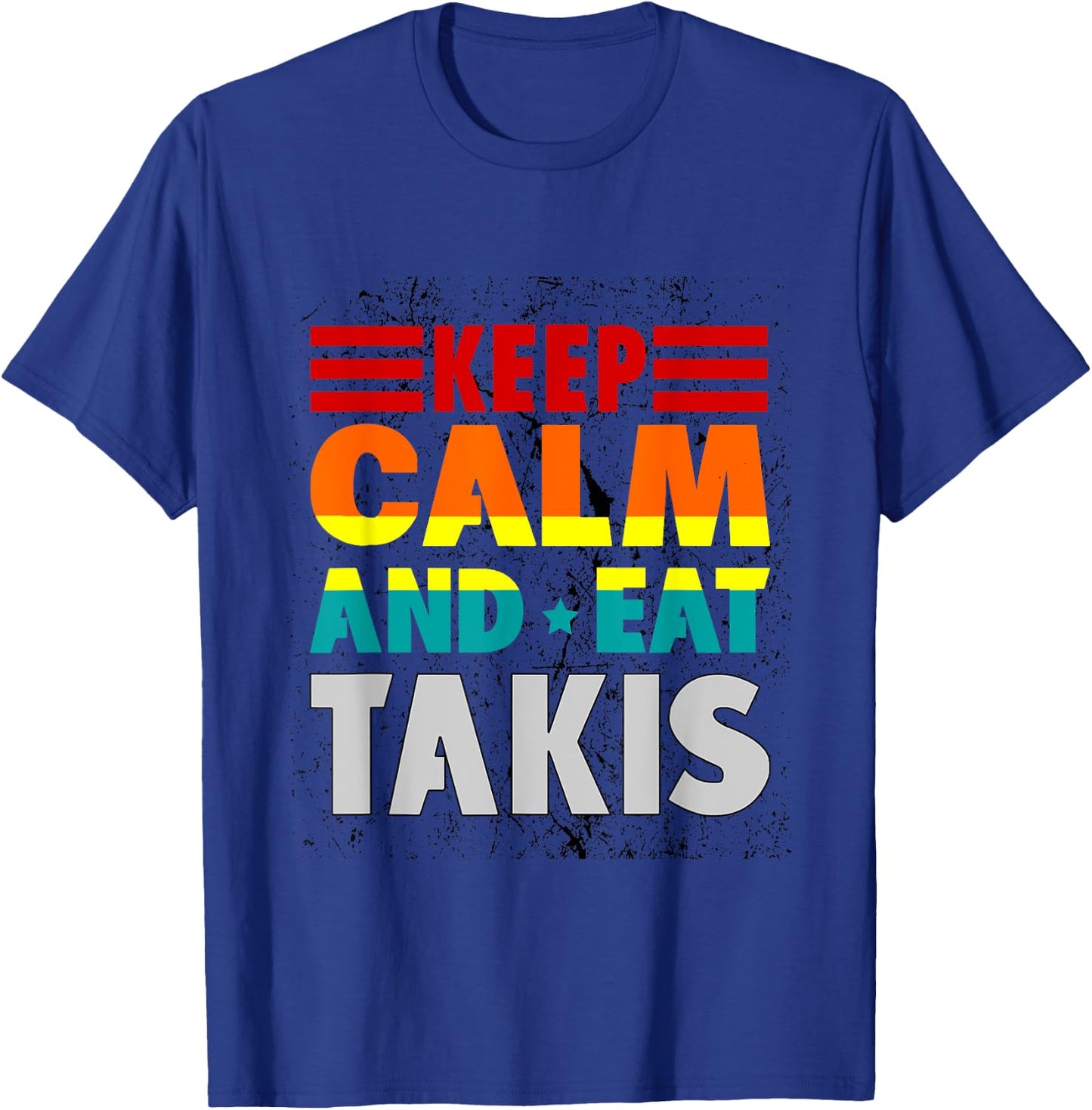 Keep Calm And Eat Takis Retro Grunge Foodies Design 2024 -Adults Black Short Sleeve T-Shirt - T-Shirt | Royal