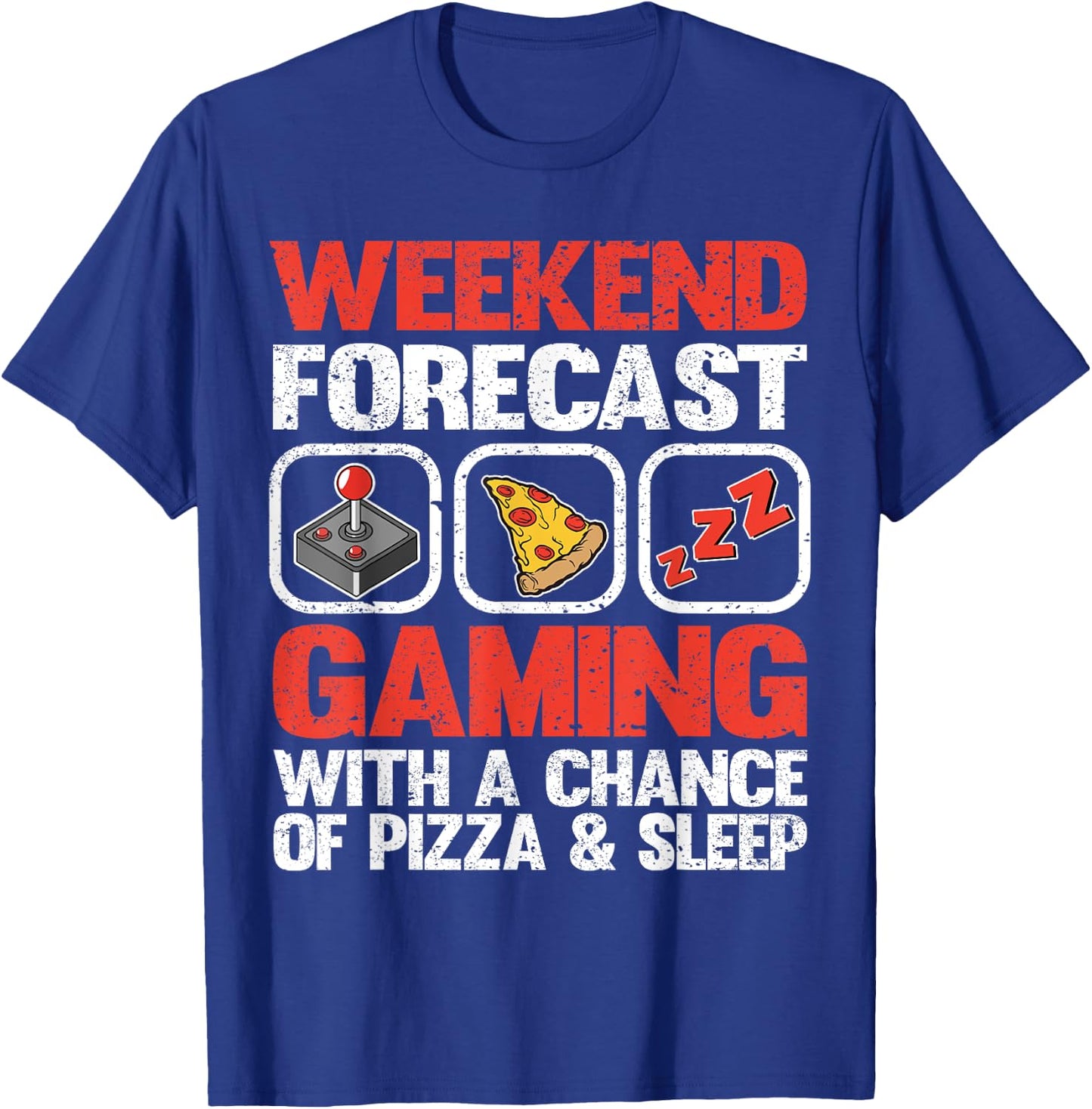 Weekend Forecast Gaming With A Chance of Pizza & Sleep Gamer T-Shirt - T-Shirt | Royal
