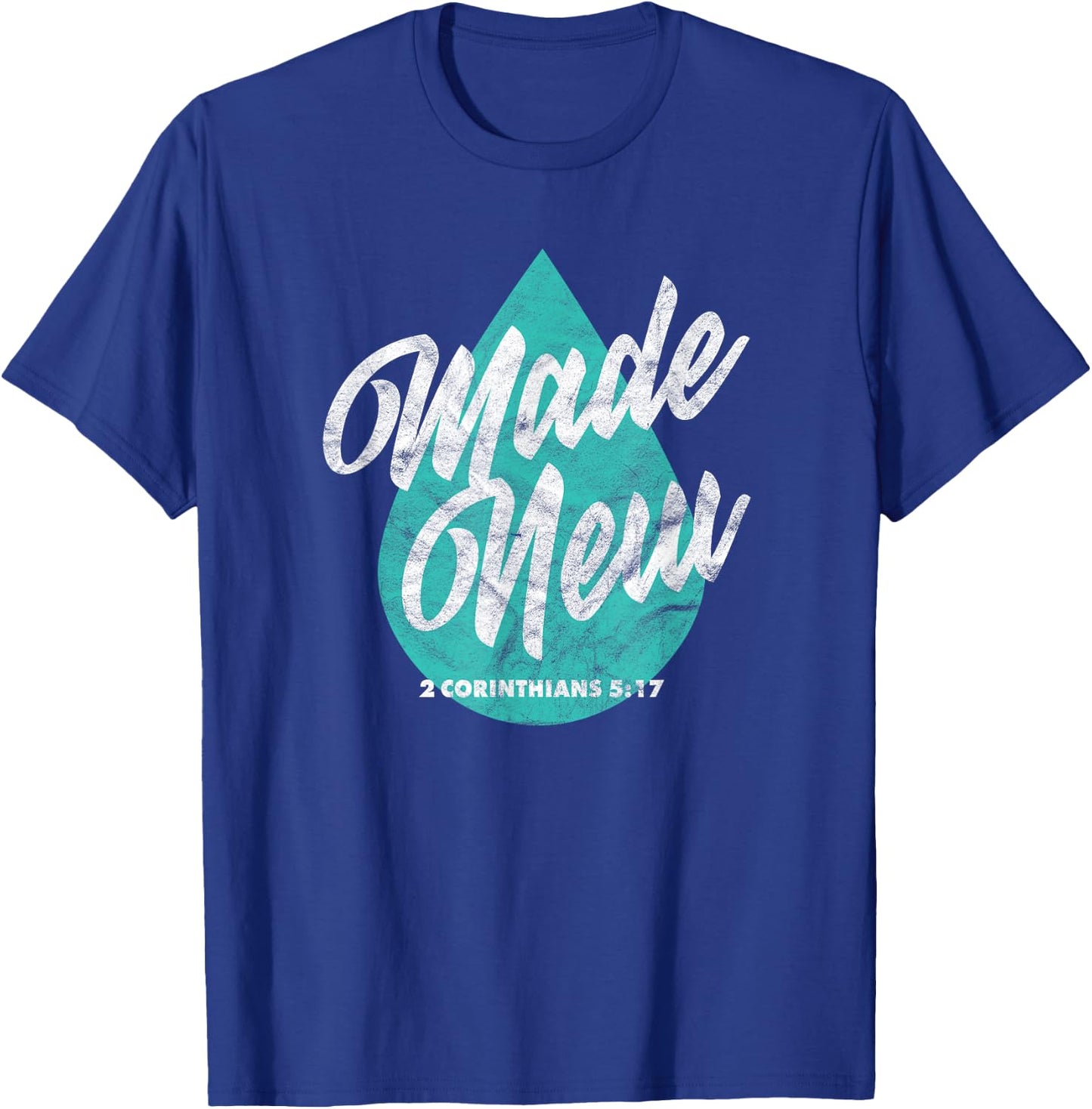 Made New Baptism Scripture Verse Christian Believer T-Shirt - T-Shirt | Royal