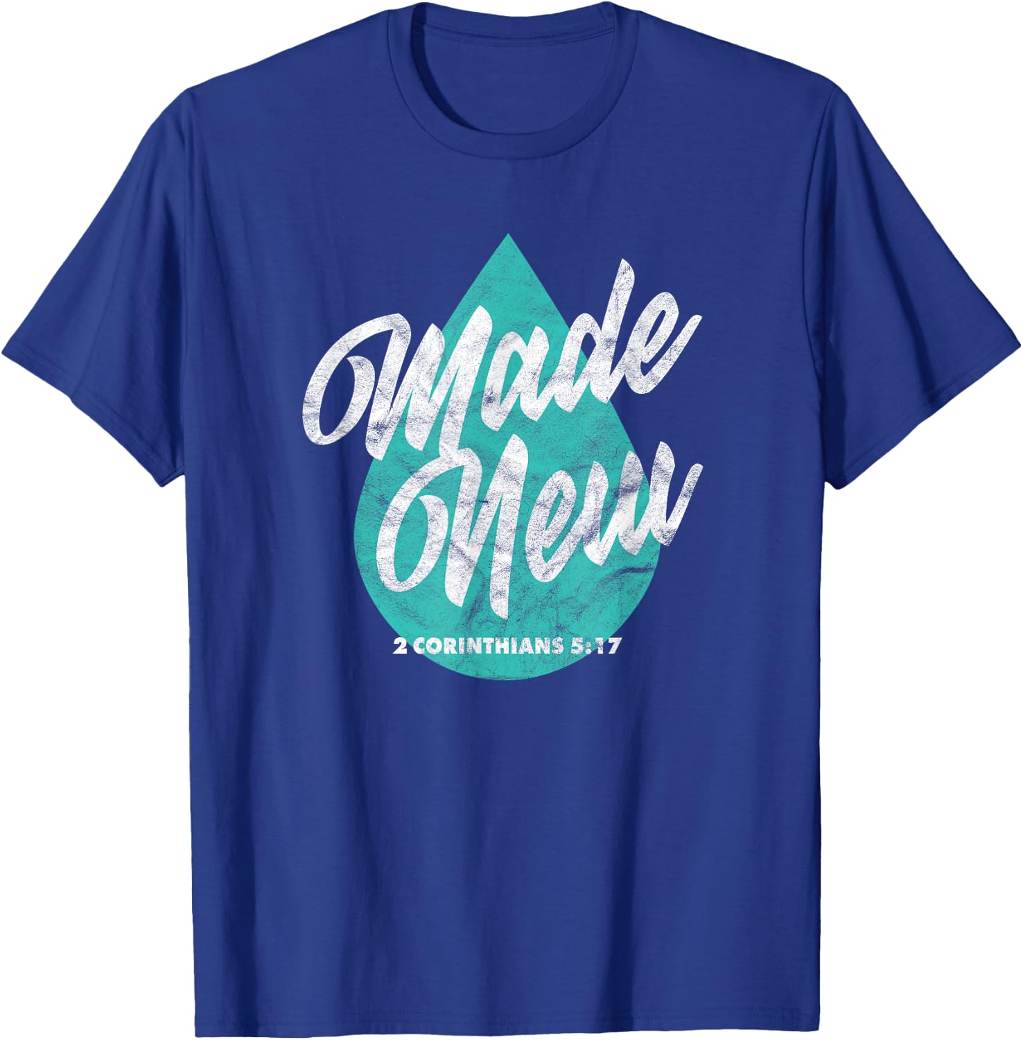 Made New Baptism Scripture Verse Christian Believer T-Shirt - T-Shirt | Royal