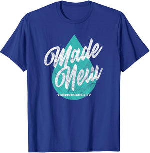 Made New Baptism Scripture Verse Christian Believer T-Shirt - T-Shirt | Royal