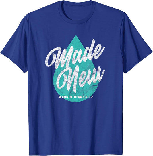 Made New Baptism Scripture Verse Christian Believer T-Shirt - T-Shirt | Royal