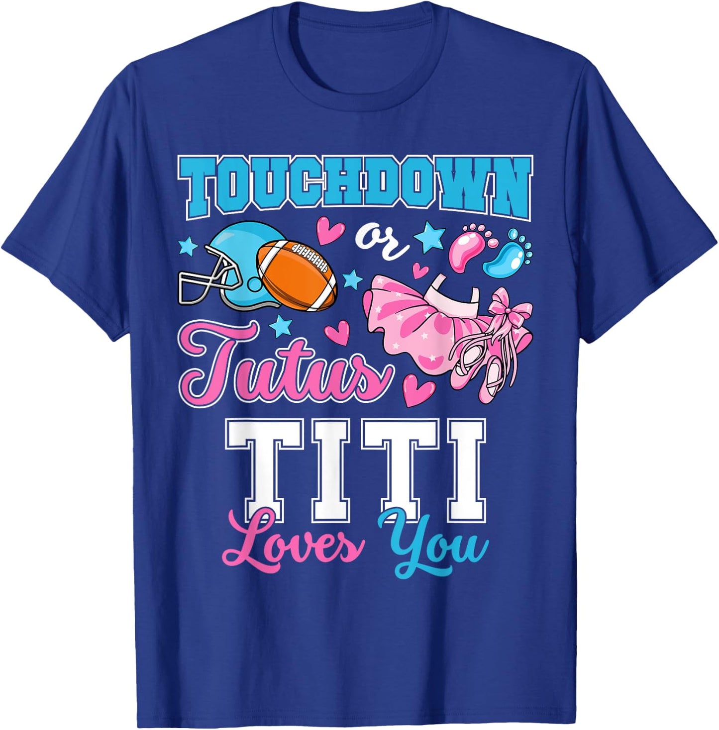 Touchdown or Tutus Titi Loves You Cute Gender Reveal Baby T-Shirt - T-Shirt | Royal