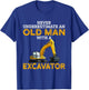 Never Underestimate an Old Man with an Excavator funny Gift T-Shirt - T-Shirt | Royal