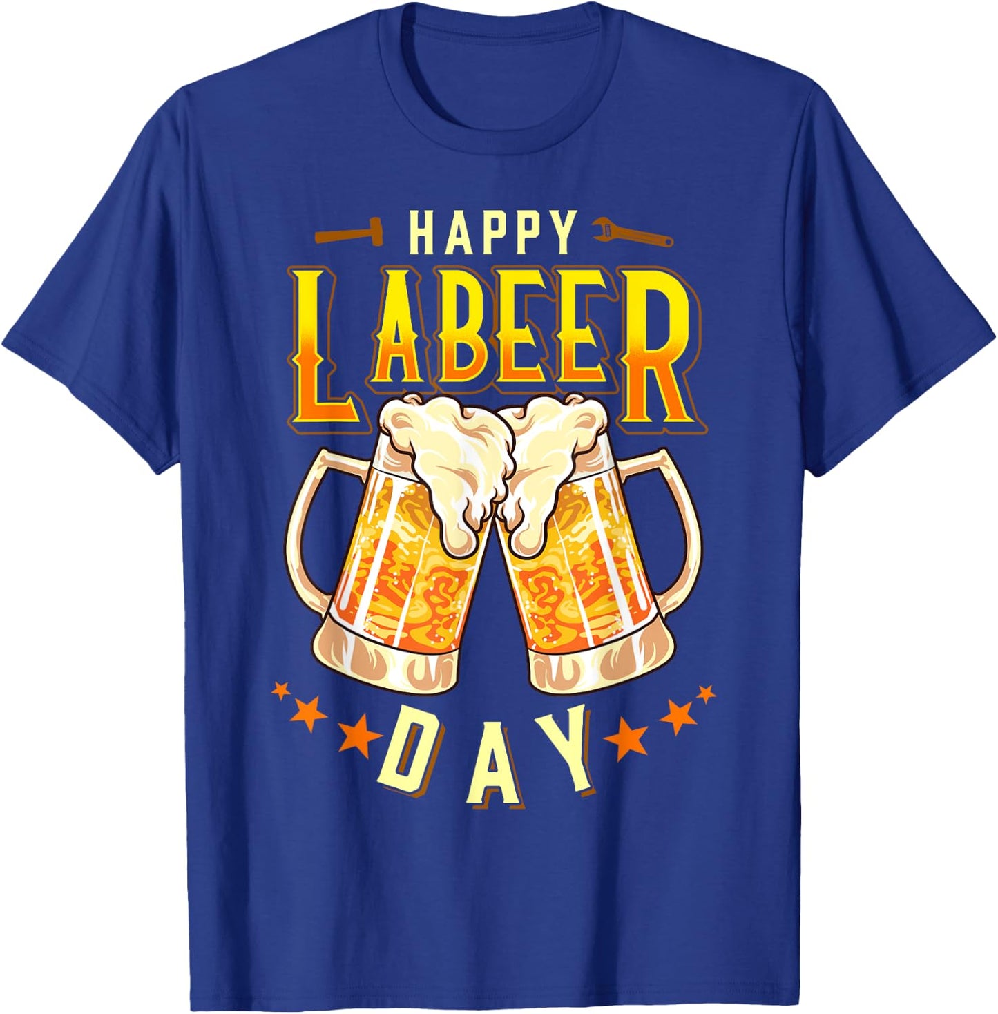 Happy Labeer Day Funny Labor Day T-Shirt - T-Shirt | Royal
