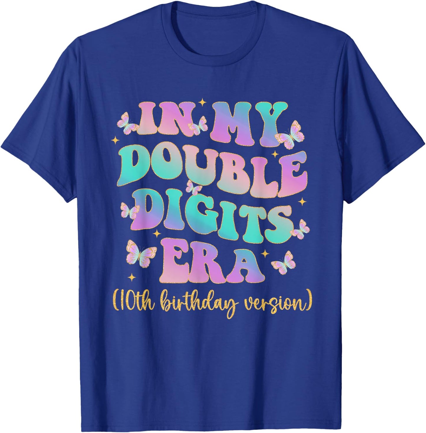 In My Double Digits Era 10 Year Old Birthday Shirt Butterfly T-Shirt - T-Shirt | Royal