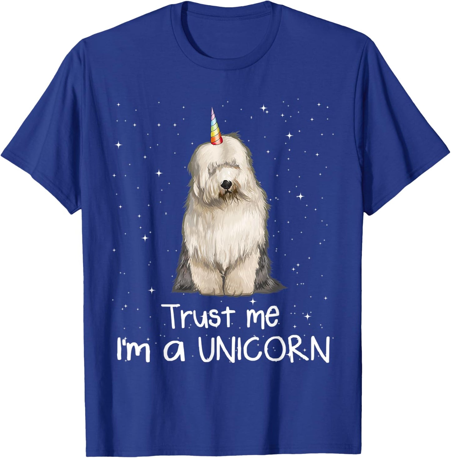 Old English Sheepdog Trust Me I'm A Unicorn Dog Men Women T-Shirt - T-Shirt | Royal