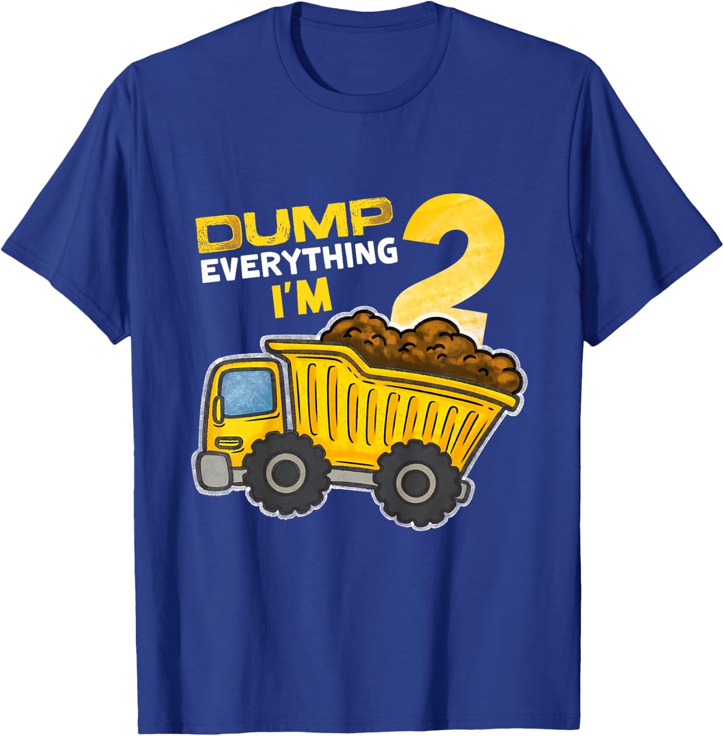 Kids Dump Everything I'm 2 Truck 2 Years Old 2nd Birthday Boy T-Shirt - T-Shirt | Royal