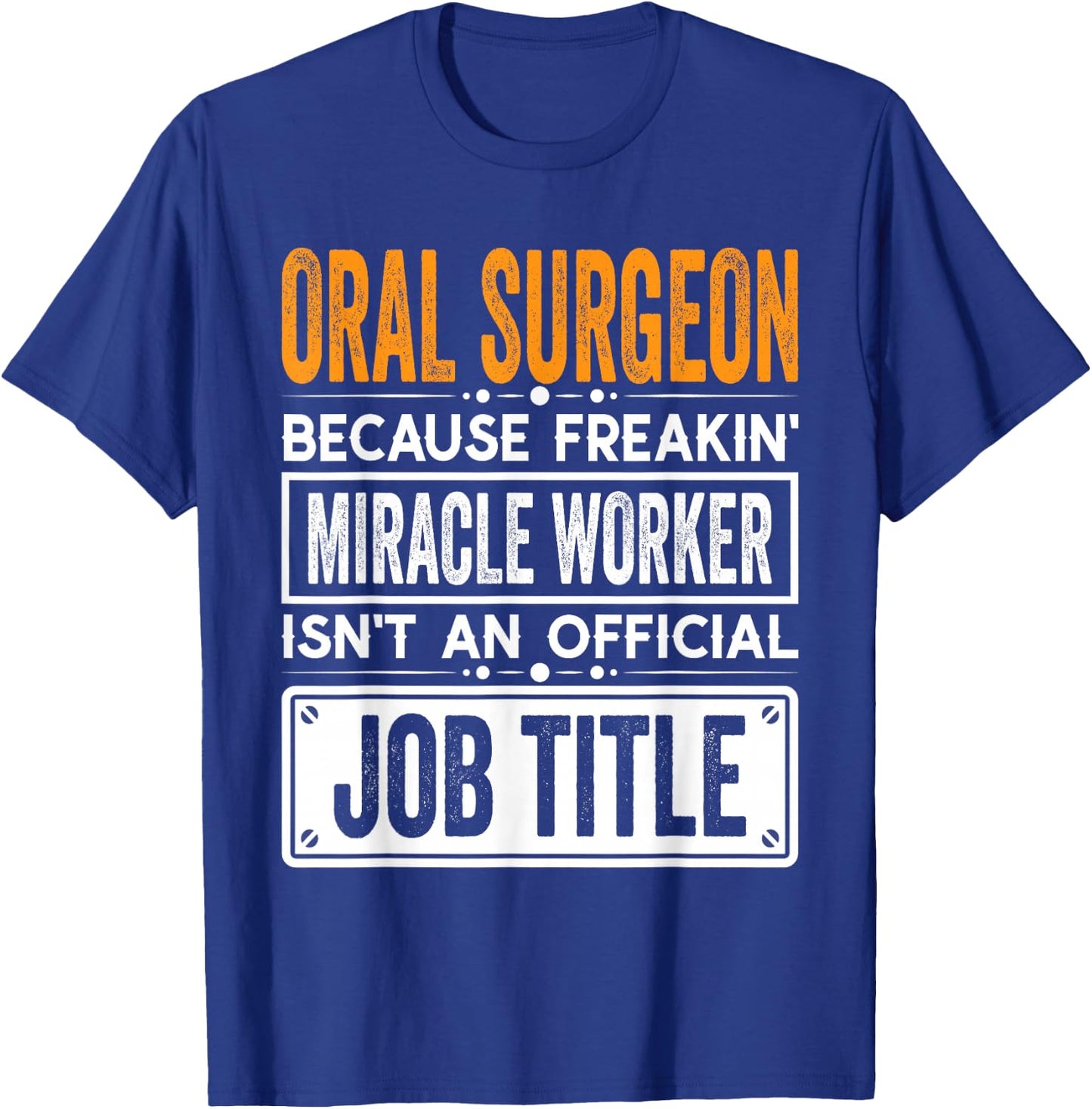 Oral Surgeon Official Job Title Funny Dental Implant Surge T-Shirt - T-Shirt | Royal