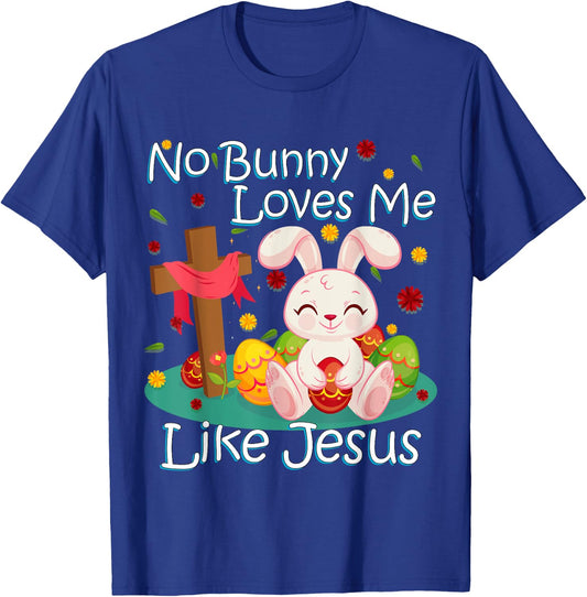 No Bunny Loves Me Like Jesus Christian Religious Easter T-Shirt - T-Shirt | Royal