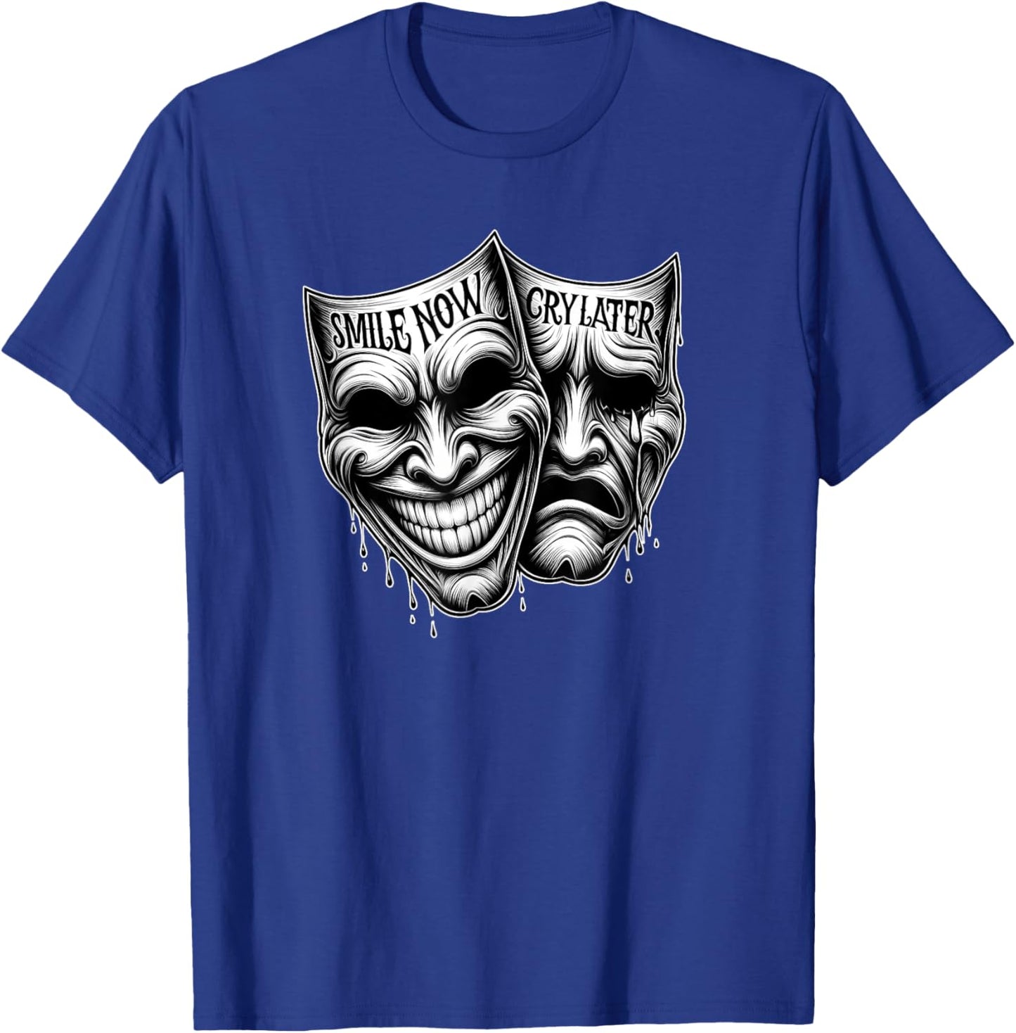 SMILE NOW CRY LATER Drama Masks Payaso Cholo Tattoo Chicano T-Shirt - T-Shirt | Royal