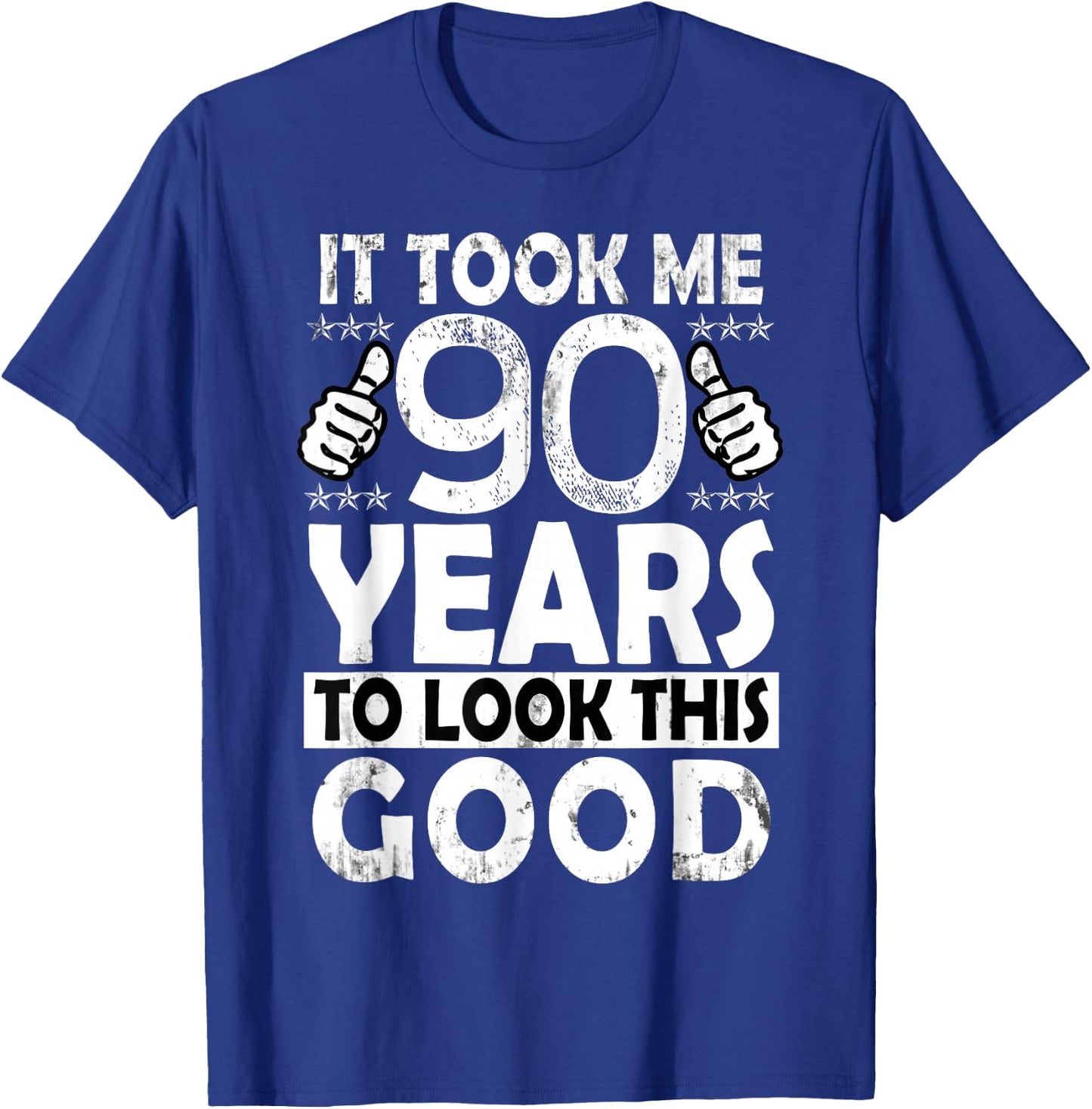 It Took Me 90 Years to look this Good Funny 90Year Old Gift T-Shirt - T-Shirt | Royal