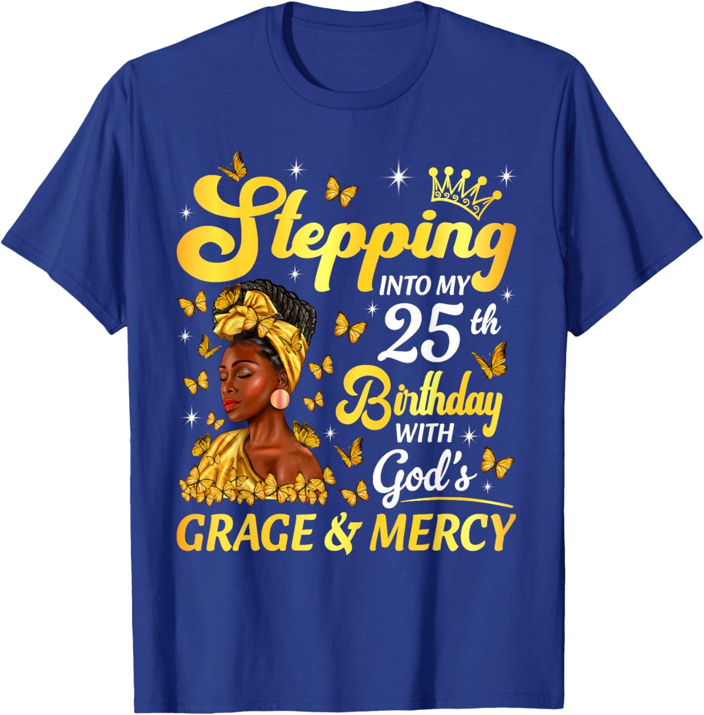 Stepping Into My 25th Birthday Afro Woman Religious Birthday T-Shirt - T-Shirt | Royal