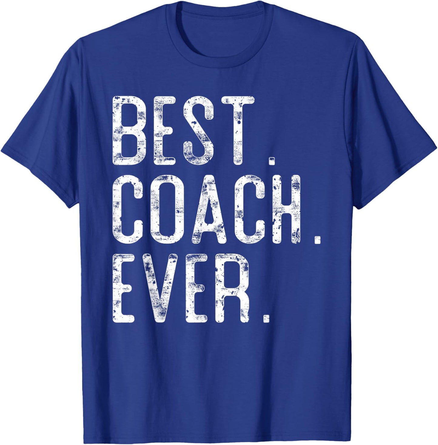 Best Coach Ever Father’s day Gift Coach T-Shirt - T-Shirt | Royal