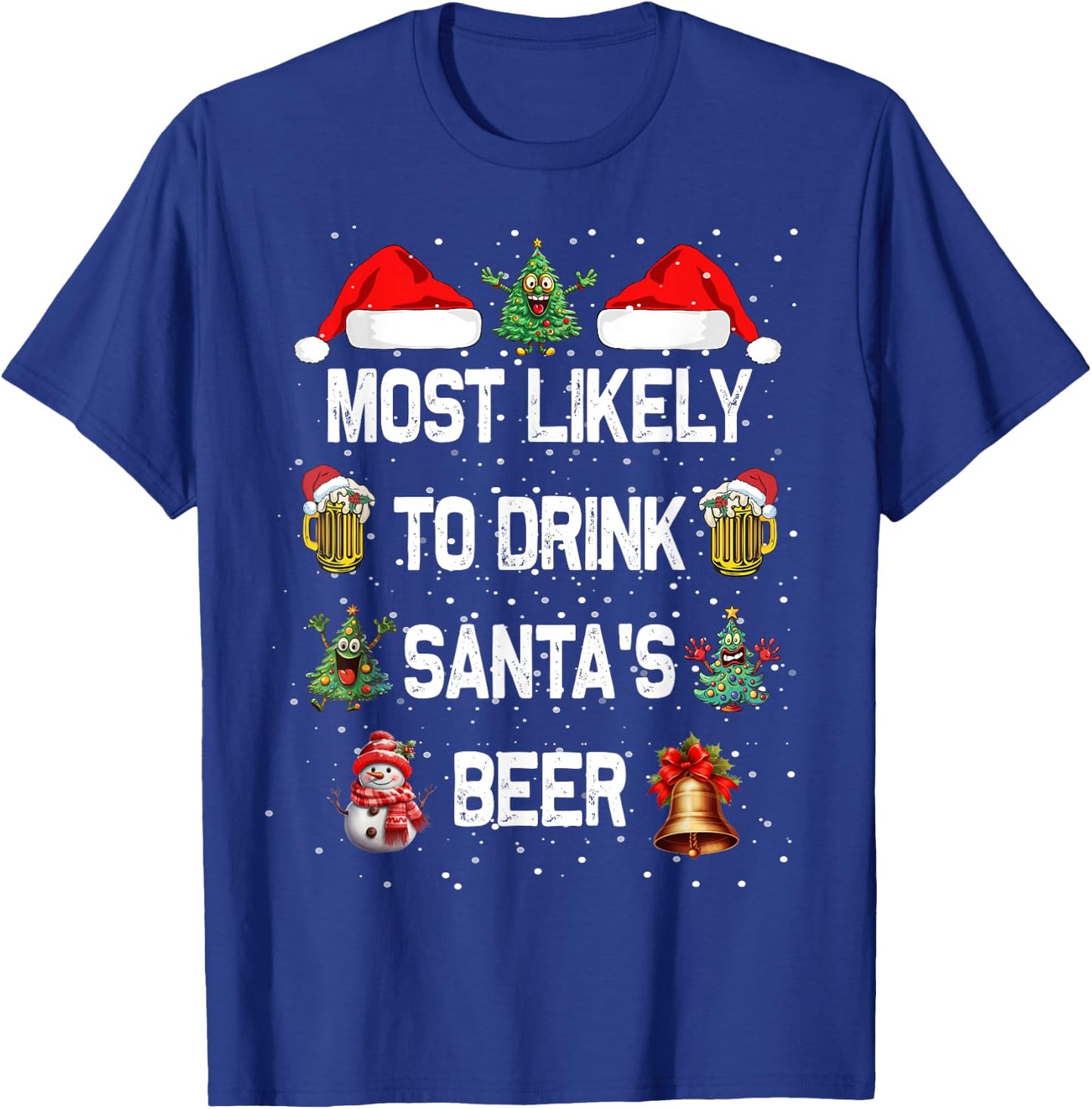 Most Likely To Drink Santa's Beer Christmas T-Shirt - T-Shirt | Royal