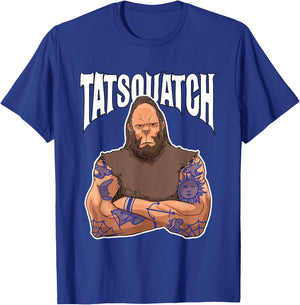 Funny Tattoo Inked Bigfoot Tatsquatch for Sasquatch Believer T-Shirt - T-Shirt | Royal