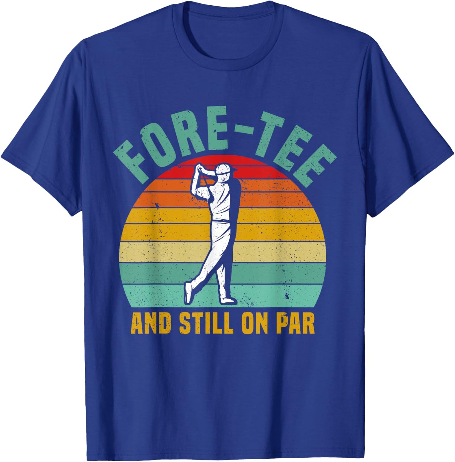 Funny Golf 40th Birthday Retro Fore- and Still on Par T-Shirt - T-Shirt | Royal