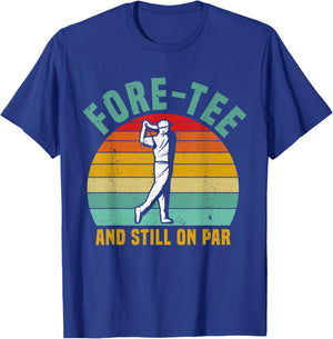 Funny Golf 40th Birthday Retro Fore- and Still on Par T-Shirt - T-Shirt | Royal