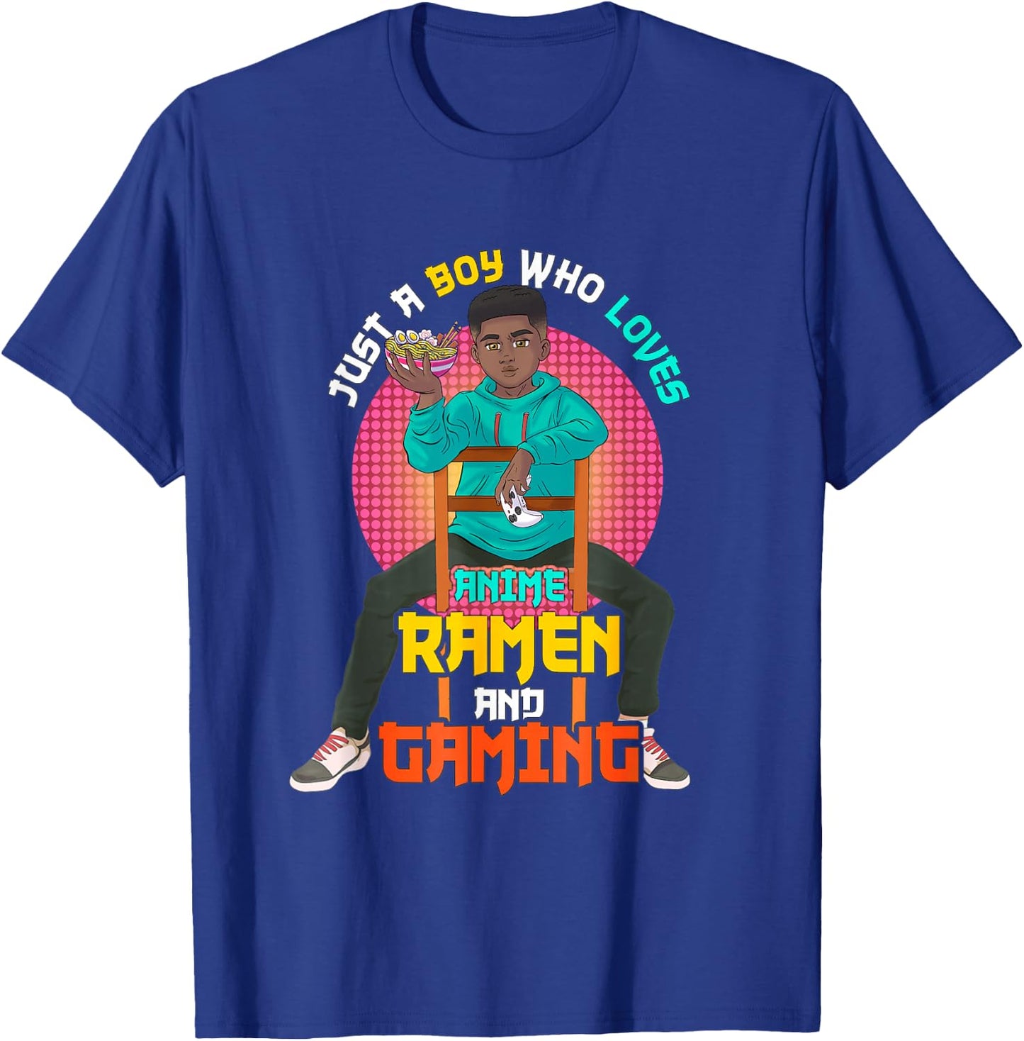 Just A Black Boy Who Loves Anime Ramen And Gaming. T-Shirt - T-Shirt | Royal