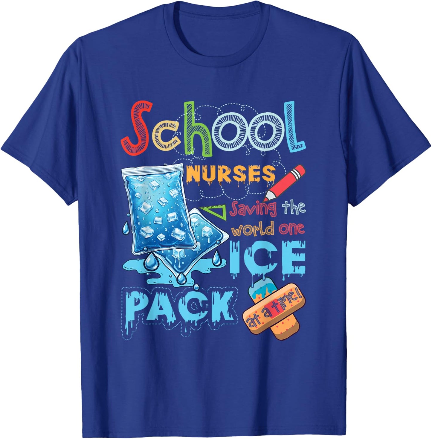 School Nurse Saving The World One Ice Pack At A Time Nursing T-Shirt - T-Shirt | Royal