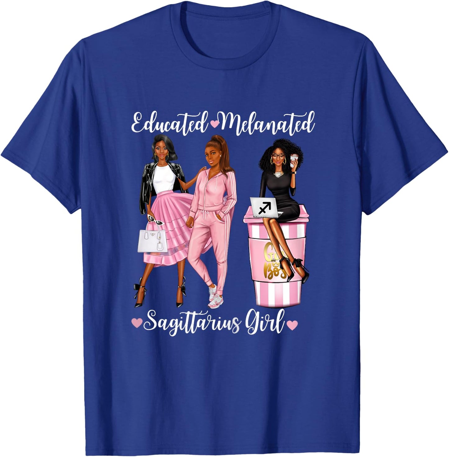 Educated Melanated Sagittarius GIrl Black Woman Zodiac Girls T-Shirt - T-Shirt | Royal
