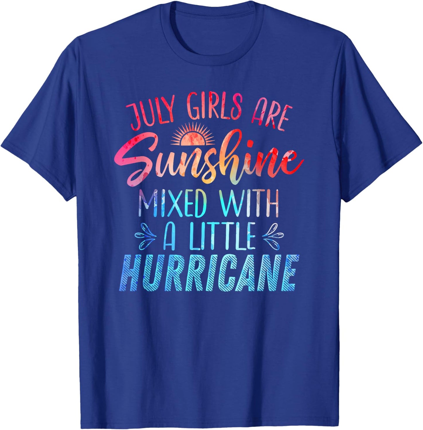 JULY GIRLS ARE SUNSHINE MIXED WITH HURRICANE Birthday Month T-Shirt - T-Shirt | Royal