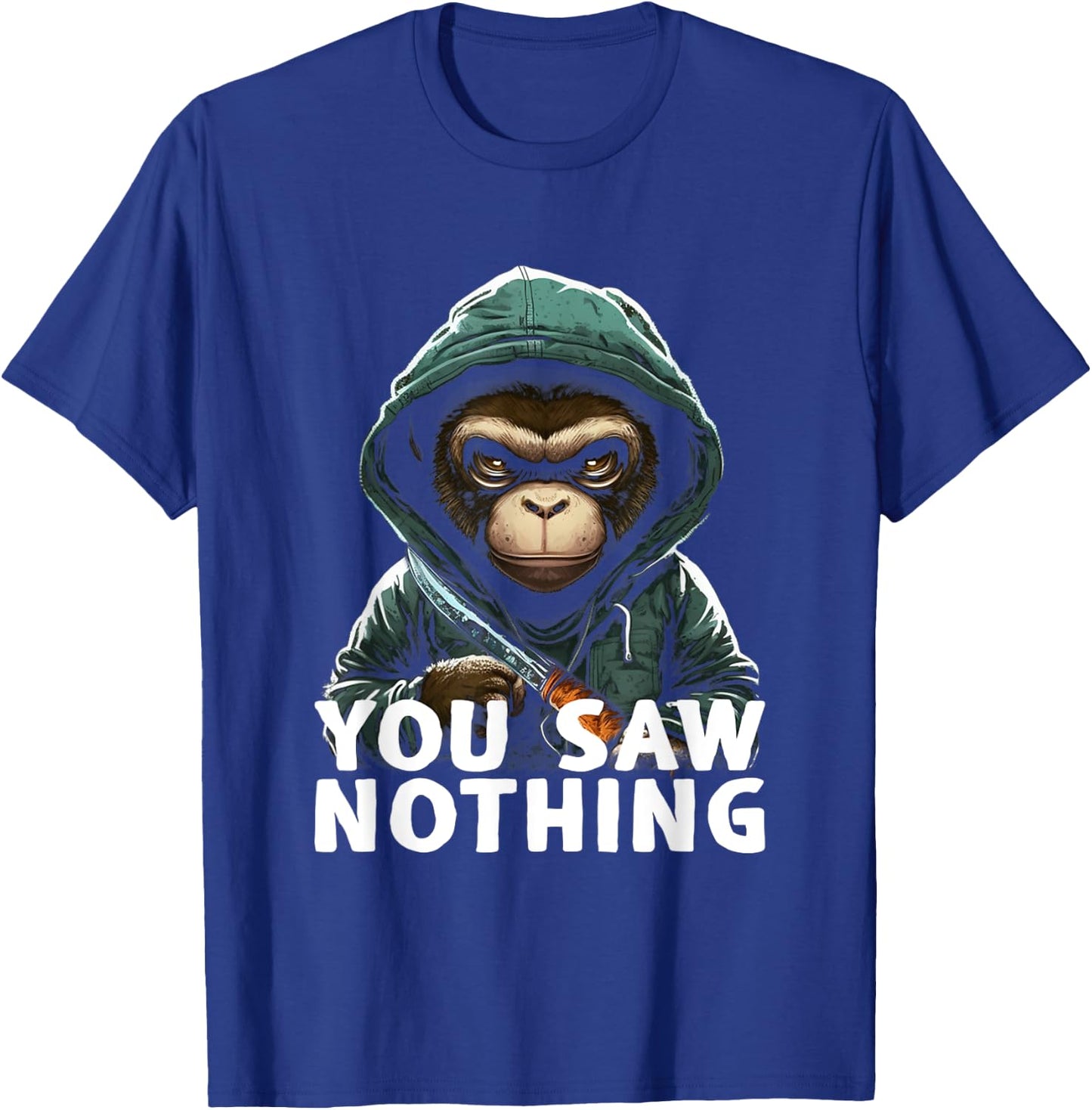 You Saw Nothing Funny murderous monkey with knife T-Shirt - T-Shirt | Royal