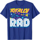Totally Rad 1980s Vintage Eighties Costume Party T-Shirt - T-Shirt | Royal