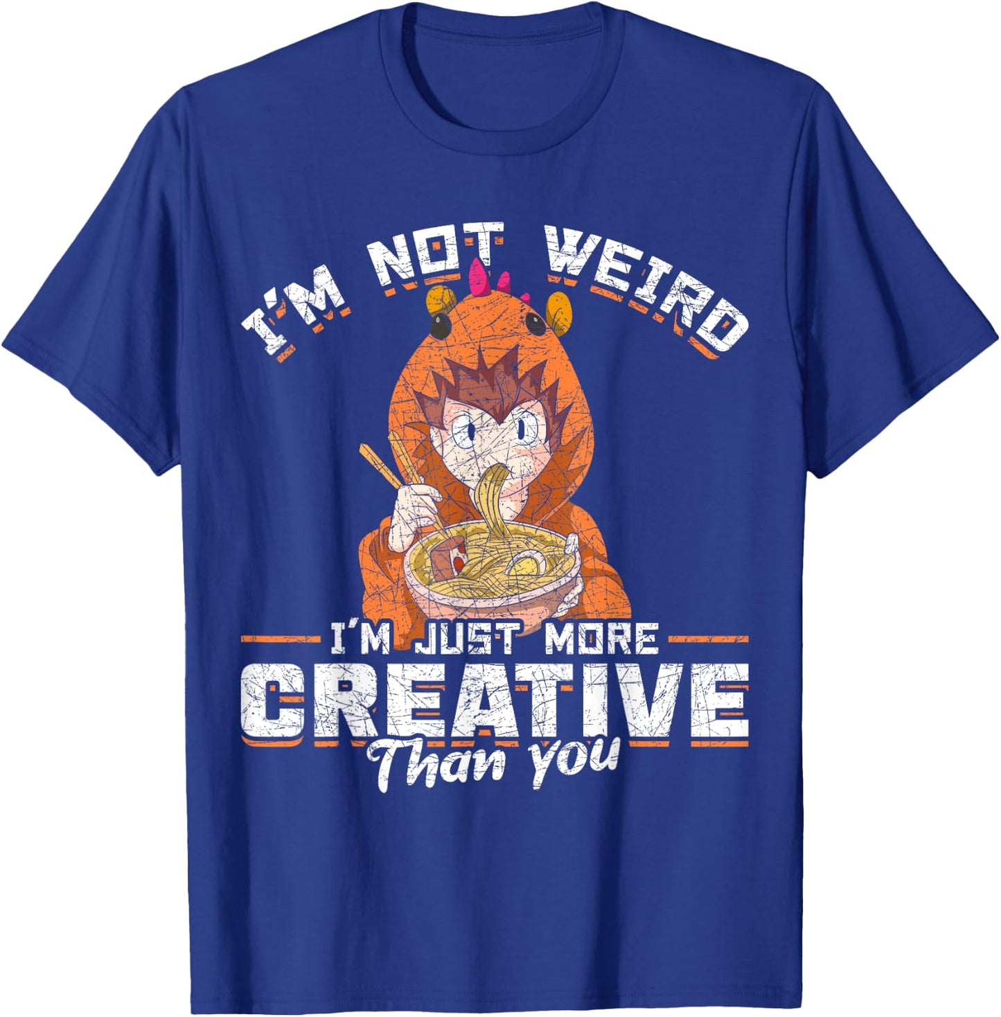 Im Not Weird Im Just More Creative Than You Kawaii Anime T-Shirt - T-Shirt | Royal