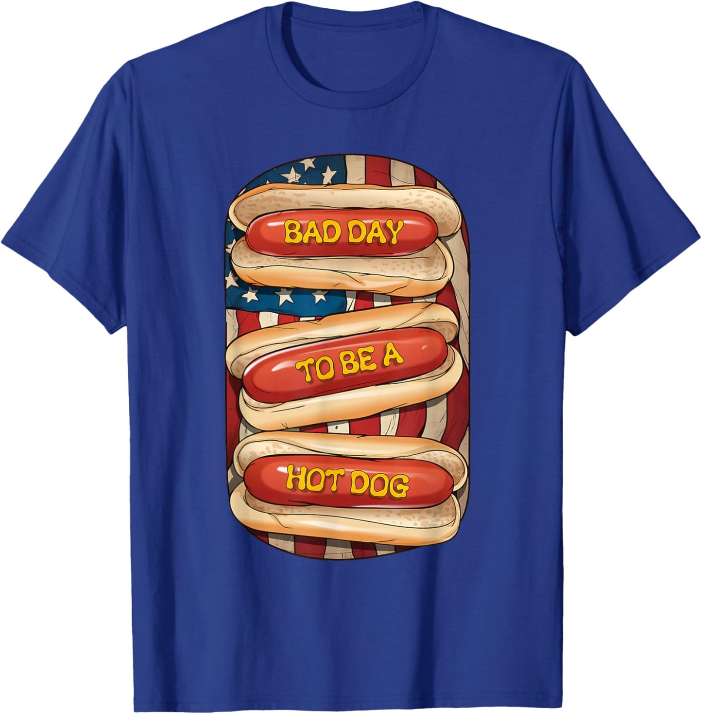 Bad Day to Be A Hot Dog July 4th Patriotic Summer BBQ Funny T-Shirt - T-Shirt | Royal