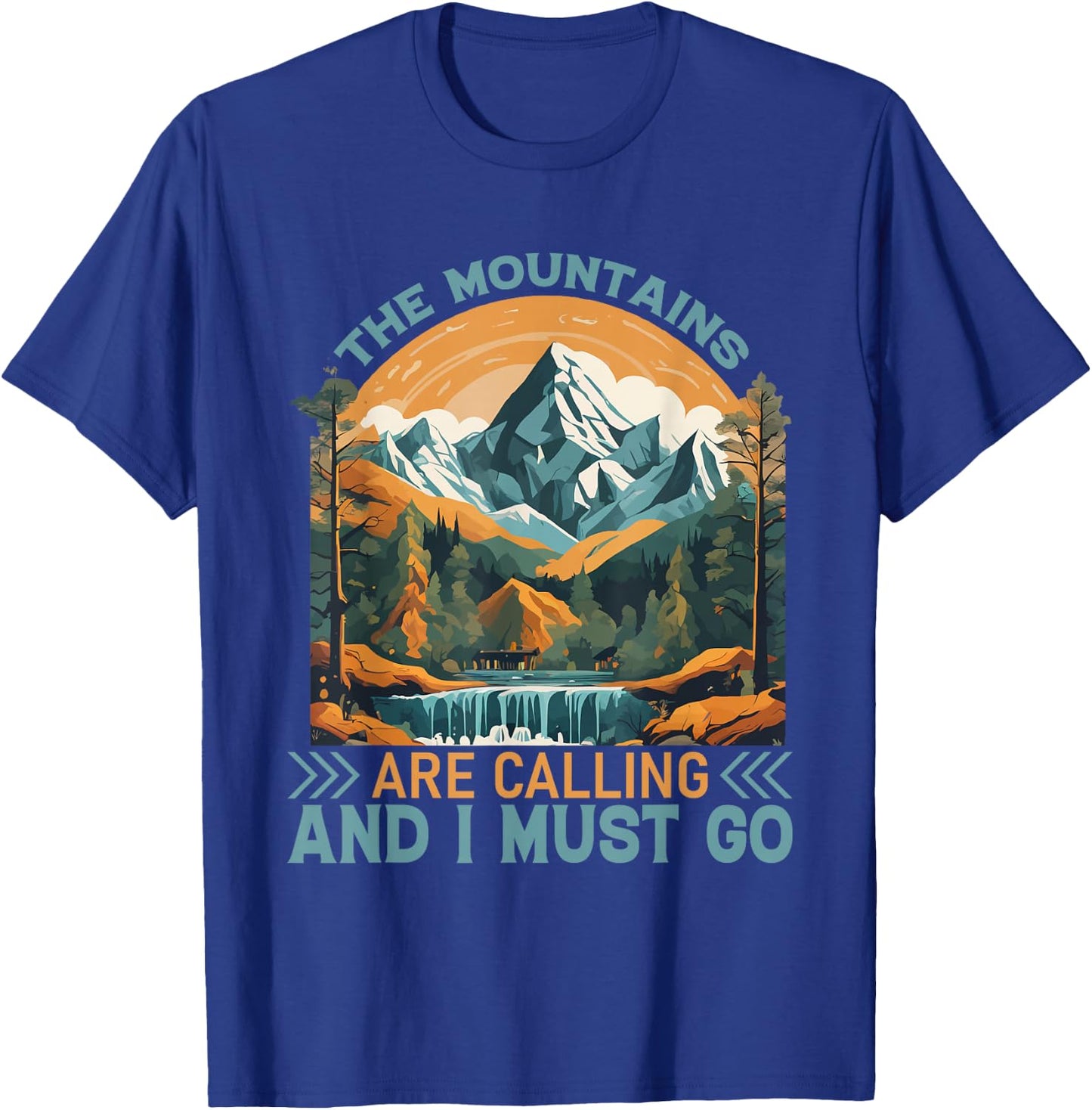 The Mountains Are Calling And I Must Go Hiking T-Shirt - T-Shirt | Royal