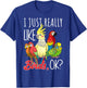 I Just Really Like Birds Ok Parrot Ornithologist T-Shirt - T-Shirt | Royal