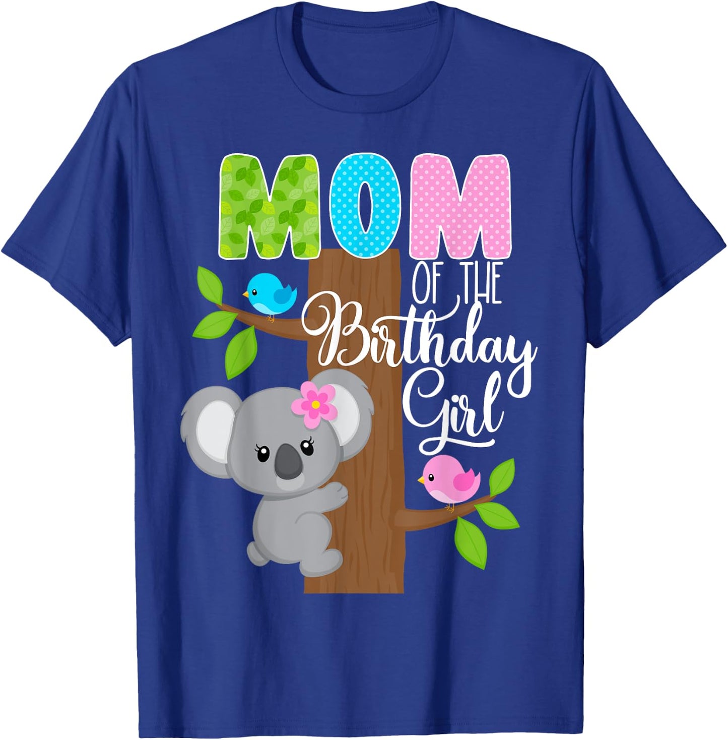 Koala Bear Birthday Mom Of The Birthday Girl Koala's Birthday T-Shirt - T-Shirt | Royal