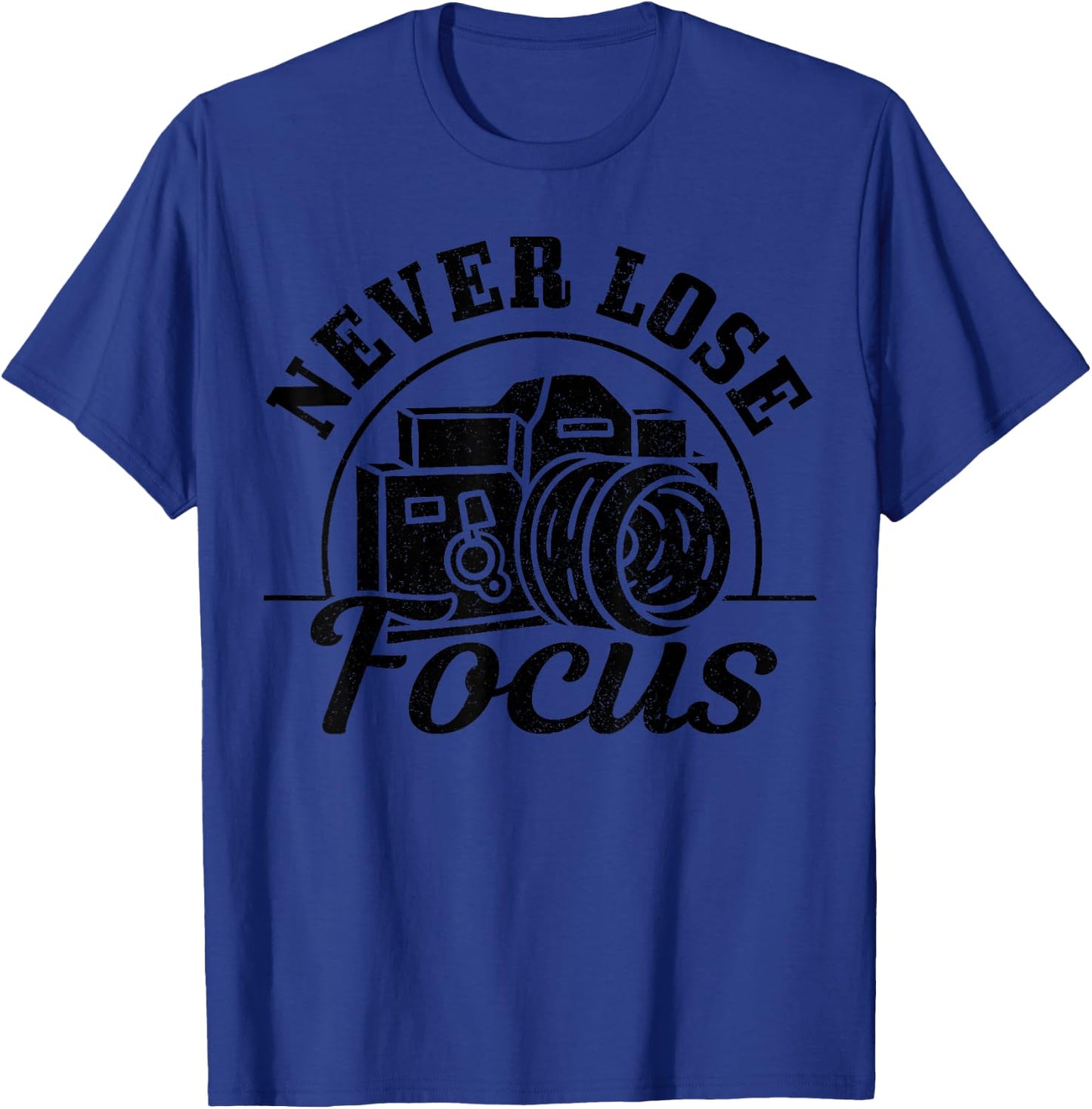 Photographer Gift Never Lose Focus Camera Funny Photography T-Shirt - T-Shirt | Royal